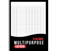9 Column Multipurpose Log Book: Large Customizable Record Logbook with Nine Columns ,for Small Business Accounting, Expense Tracking, & Inventory Management.