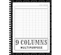 9 Columns Log Book: Customizable Large Record Keeper With Extra Space for Notes | Perfect for Daily Tasks, Inventory, Mileage, Appointments, Accounts, ... Blood Pressure, Projects, Attendance and More