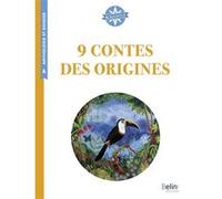 9 contes des origines Anthologie (Auteur), Isabelle Antonini (Collection dirigée par), Aurélia Fronty (Illustration), Emmanuelle Thébault (Auteur), Judith Gueyfier (Illustration), Anne-Lise Boutin (Il