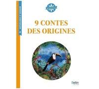 9 Contes Des Origines - Cycle 3