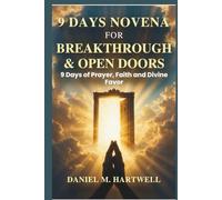 9 DAYS NOVENA FOR BREAKTHROUGH & OPEN DOORS: 9 Days of Prayer, Faith, and Divine Favor.