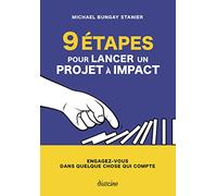 9 étapes pour lancer un projet à impact - Engagez-vous dans quelque chose qui compte