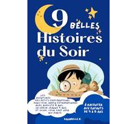 9 Histoires du Soir à raconter aux enfants de 4 à 6 ans - Un monde imaginaire pour faire de beaux rêves: Les Petits Explorateurs dans leur Jardin Extraordinaire avec Auguste, Jeanne et le chat Sushi