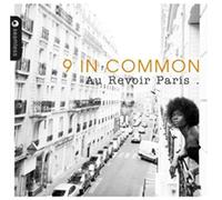 9 in Common - Au Revoir Paris