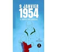 9 janvier 1954 - Le jour où tout a basculé