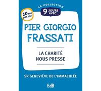 9 Jours Avec Pier Giorgio Frassati - La Charité Nous Presse