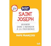 9 jours avec saint Joseph pour grandir dans l'abandon à la Providence