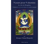 9 jours pour 9 chemins La voie du Dzogchen: Enseignements sur les neuf véhicules de la tradition nyingmapa