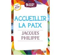 9 jours pour... Accueillir la paix - Jacques Philippe - Beatitudes Eds - broché - Guide