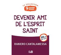 9 jours pour... Devenir ami de l’Esprit Saint - Raniero Cantalamessa - Beatitudes Eds - broché - Guide