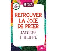 9 jours pour... Retrouver la joie de prier - Jacques Philippe - Beatitudes Eds - broché - Guide