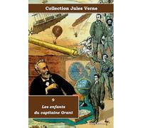 9 - Les enfants du capitaine Grant - Collection Jules Verne - Éditions Ararauna: Texte intégral