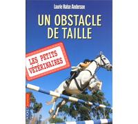9. Les petits vétérinaires : Un obstacle de taille de Laurie Halse ANDERSON (19 janvier 2012) Broché