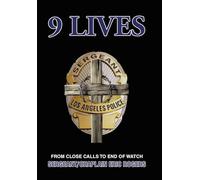 9 Lives: From Close Calls To End Of Watch