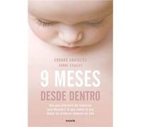 9 meses desde dentro: Una guía diferente del embarazo para descubrir lo que siente tu hijo desde las primeras semanas de vida