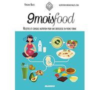9 mois food: Recettes et conseils nutrition pour une grossesse en pleine forme