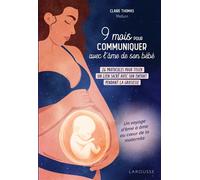Claire Thomas – 9 mois pour communiquer avec l'âme de son bébé – 12 protocoles – Broché – Larousse