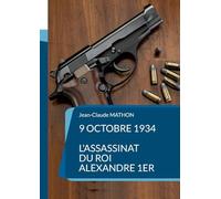 9 octobre 1934 - L'assassinat du roi Alexandre 1er