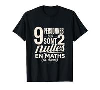 9 Personnes sur 2 nulles en mathématiques - Humour Maths T-Shirt