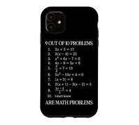 9 problèmes sur 10 sont des problèmes mathématiques Professeur d'algèbre Coque pour iPhone 11