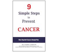 9 Simple Steps to Prevent Cancer: Nine-Step Anti-Cancer Lifestyle Plan