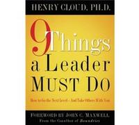 9 Things a Leader Must Do How to Go to the Next LevelAnd Take Others With You by Henry Cloud Henry Cloud (Auteur)