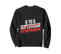 9 to 5 Supervisor Entrepreneur Démarrage d'entreprise - Sweatshirt