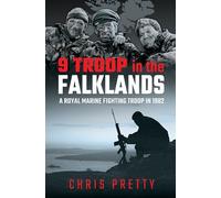 9 Troop in the Falklands: A Royal Marine Fighting Troop in 1982