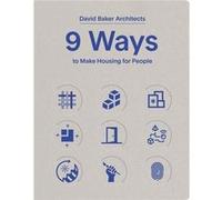 9 Ways to Make Housing for People by David Baker Architects David Baker Architects (Auteur)