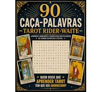 90 Caça-Palavras Tarot Rider-Waite: Quem disse que aprender Tarot tem que ser aborrecido?