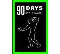 90-Day Fitness Transformation Tracker: Workout Log Book for Men & Women | Track Sets, Reps, Weight, Measurements, Habits & Fitness Progress