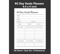 90 Day Goals Planner | Size 8.5x11 inch | 120 Pages | Transform Your Goals into Reality in Just 90 Days! or Stay Focused • Build Better Habits • Achieve Your Goals in 90 Days