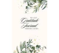 90-Day Gratitude Journal for Women and Men: Guided Daily Planner with Habit Tracker - Boost Productivity, Self-Care, and Positive Mindset in Just few Minutes a Day
