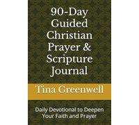 90-Day Guided Christian Prayer & Scripture Journal: Daily Devotional to Deepen Your Faith and Prayer
