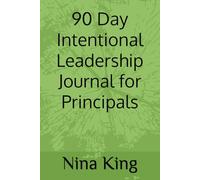 90 Day Intentional Leadership Journal for Principals