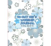 90-Day Kid's Worship Journal For Boys, Ages 6-12