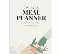 90 Day Meal Planner: Nourish Your Body, Live in Balance | Healthy Meal Planning & Habit Tracker for 90 Days