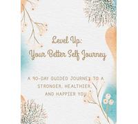 90-Day Mental Wellness Journal - Level Up Your Better Self Journey with Guided Prompts for Self-Improvement, Healthy Habits, and Personal Growth