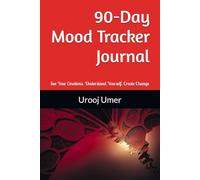 90-Day Mood Tracker Journal: "Track Your Emotions, Energy, and Self-Care - One Day at a Time"