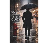 90 DAY NARC DETOX GUIDE: Breaking the Trauma Bond With Narcissists & Toxic Personalities How to Detach, Reclaim Your Power, and Heal After Emotional Abuse