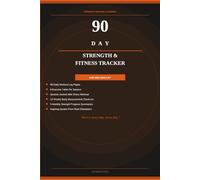 90-Day Strength & Fitness Tracker for Men Who Lift: Daily Workout Log, Session Journal & Progress Tracker - Carbon Orange Edition