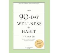 90 Day Wellness & Habit Tracker: A Guided Planner for Self-Care, Healthy Routines & Intentional Living