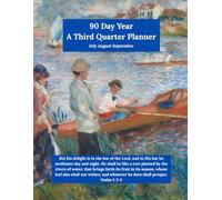 90 Day Year A Third Quarter Planner July August September