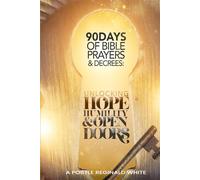 90 Days of Bible Prayers & Decrees Unlocking Hope Humility and Open Doors