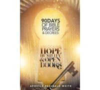90 Days of Bible Prayers & Decrees Unlocking Hope Humility and Open Doors