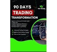 90 Days Trading Transformation: Beginner to Advanced Profitable Trader - A Topper’s Roadmap: Master Stock Market Skills, Chart Patterns, Risk Management & Strategies to Build Consistent Profits