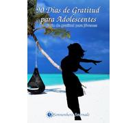 90 Días de Gratitud para Adolescentes: Un diario de gratitud para jóvenes - Más autoestima, positividad y buen humor en el día a día