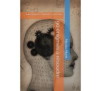 90 énigmes à résoudre: Suites logiques - Problèmes - Casse-têtes