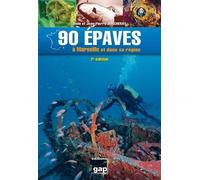 A et J-P Joncheray – 90 épaves à Marseille et dans sa région – Guide – 2e édition – Broché