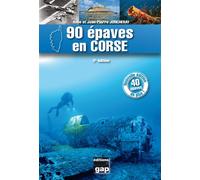 90 épaves en Corse - 2ème édition - A et JP JONCHERAY - Gap Eds - broché - Guide